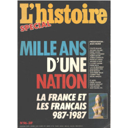 Revue l'histoire n° 96 / mille ansd'une nation / la france et les...