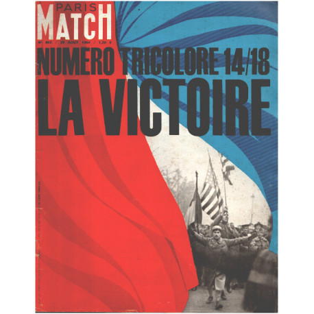 Paris match n° 803/ numero tricolore 14/18 : la victoire