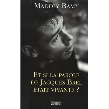Et si la parole de Jacques Brel était vivante