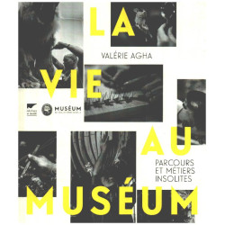 La vie au Muséum - Parcours et métiers insolites