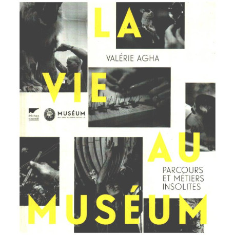 La vie au Muséum - Parcours et métiers insolites