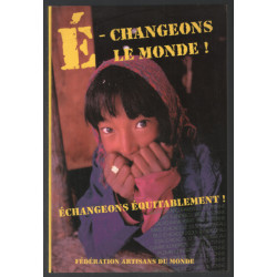 É-changeons le monde ! Échangeons équitablement