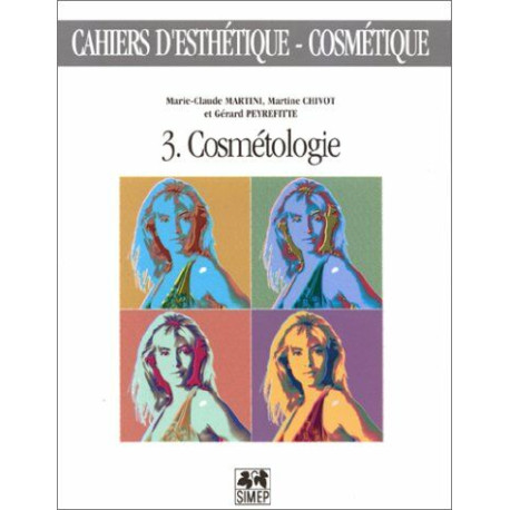 Cahiers d'esthetique-cosmetologie 3 Cosmetologie