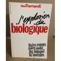 Revue autrement n° 30 / l'explosion du biologique