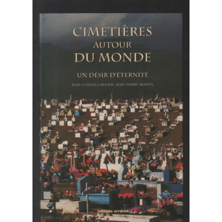 Cimetières autour du monde : Un désir d'éternité