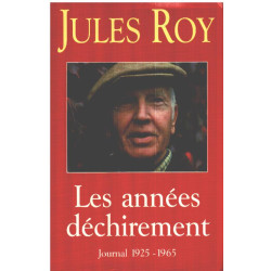 Les années déchirement : 1925-1965 (Journal / Jules Roy.)