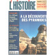 Revue l'histoire n° 216 / a la decouverte des pyramides