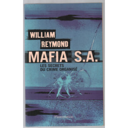 Mafia S.A. : Les secrets du crime organisé