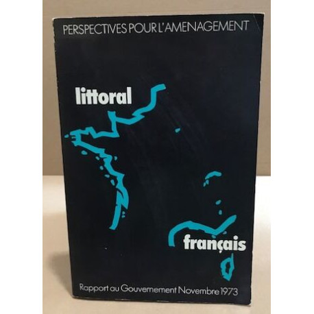 Littoral français / rapport du gouvernement noovembre 1973