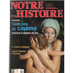 Revue notre histoire n° 128 / cent ans de cinema presence et...