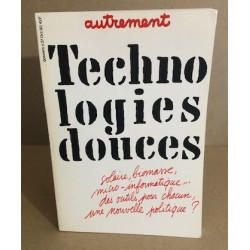 Revue autrement n° 27 / technologies douces