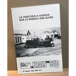 La traction à vapeur sur le réseau des alpes / le train du sud