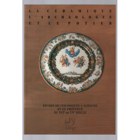 La céramique l'archéologue et le potier (Etudes de céramiques à...
