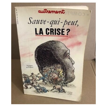 Revue autrement n° 40 / sauve-qui- peut la crise