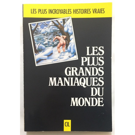 Les Plus grands maniaques du monde