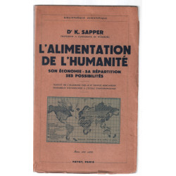 L' Alimentation de l' Humanité : son économie sa répartition ses...