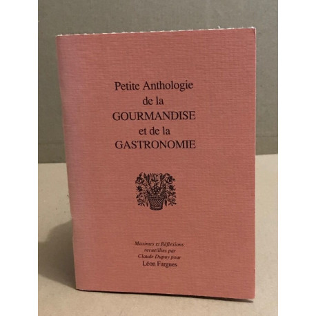 Petite anthologie de la gourmandise et de la gastronomie