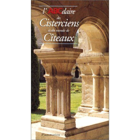 L'abcdaire des cisterciens et du monde de citeaux