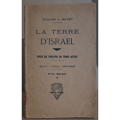 La terre d'Israel -(Dédicace) - Pièce de théatre en trois actes...