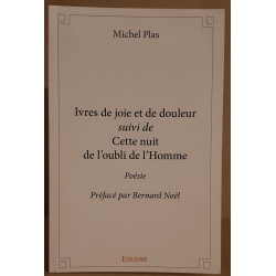 Ivres de joie et de douleur suivi de Cette nuit de l'oubli de...