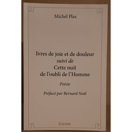Ivres de joie et de douleur suivi de Cette nuit de l'oubli de...