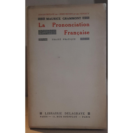 La prononciation française - Traité pratique (8° édition revue et...