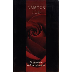 L'amour fou : Treize passions extraordinaires