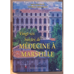 Vingt-six siècles de médecine à Marseille
