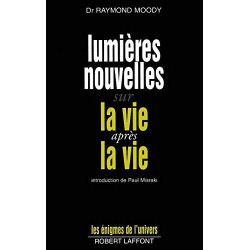 Lumières Nouvelles sur la Vie Après la Vie