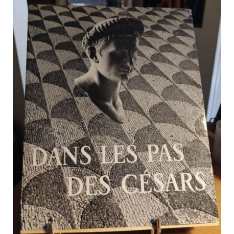 Dans les pas des césars