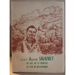 Le R.P. Augustin Signoret - Un fils de la Provence - Un type de...