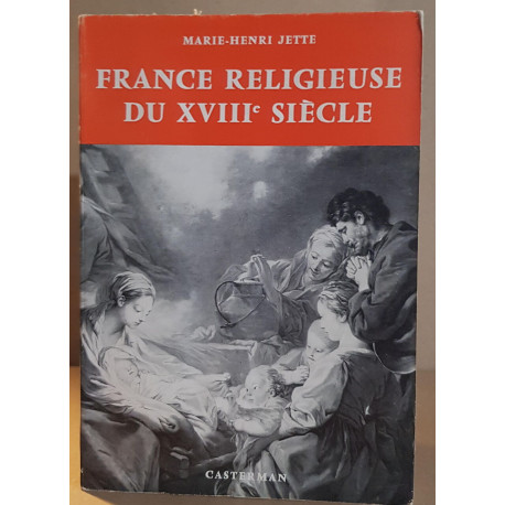 France religieuse du XVIII° siècle - Perspectives (édition mise à...