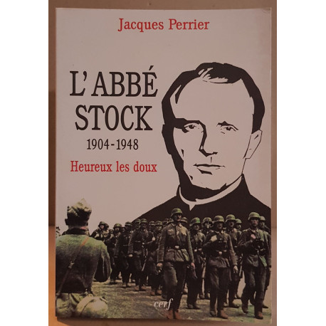 L'abbé Stock - 1904-1948 - Heureux les doux