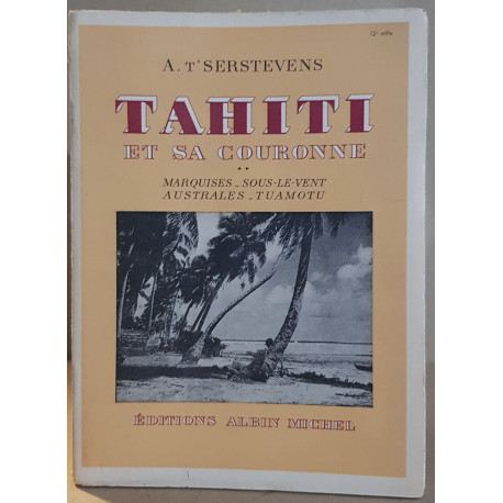 Tahiti et sa couronne (Marquises - Sous le vent Australes -...