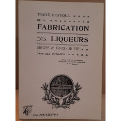 Traité pratique de la fabrication des liqueurs sirops et...