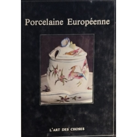 Porcelaine européenne / illustrations en couleurs