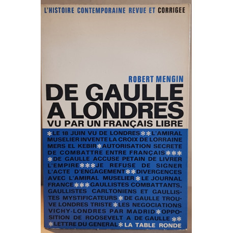 De Gaulle à Londres vu par un français libre
