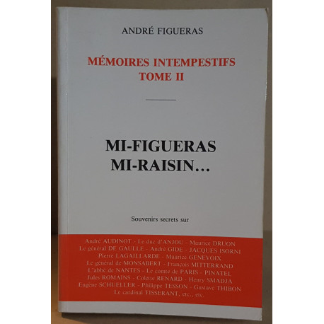Mi-figueras - Mi-raisin (mémoires intempestifs Tome II)