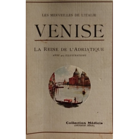 Venise / l'architecture-les monuments-les oeuvres d'art -histoire...