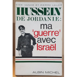 Hussein de Jordanie : ma "guerre" avec Israel