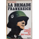 Les SS français - La Brigade Frankreich - La tragique aventure des...