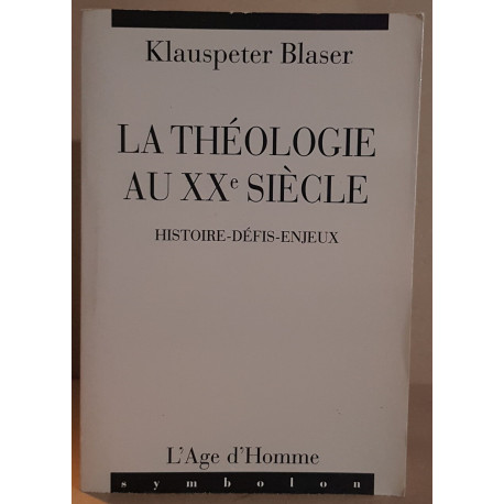 La Théologie au XX° siècle Histoire-Défis-Enjeux