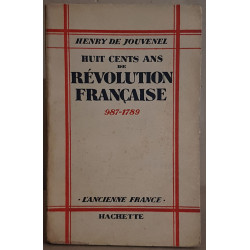 Huit cents ans de Révolution française - 987-1789