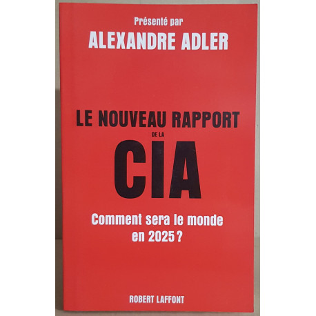 Le nouveau rapport de la C.I.A. - Comment sera le monde en 2025