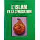 L'islam et sa civilisation VII°-XX° siècle