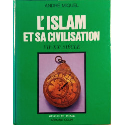 L'islam et sa civilisation VII°-XX° siècle