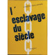 L'esclavage du siècle
