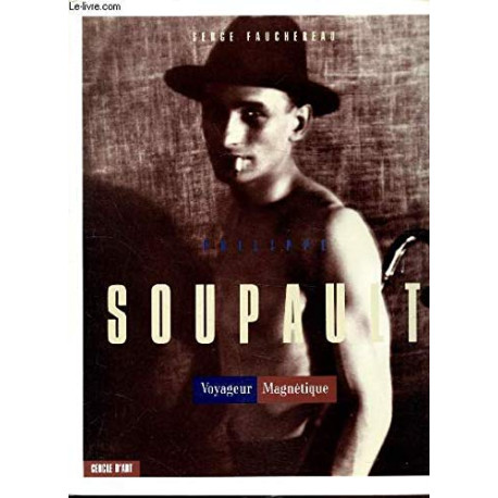 SOUPAULT - LE VOYAGEUR MAGNETIQUE