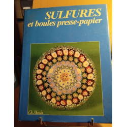 Sulfures et boules presse papiers (Massin)