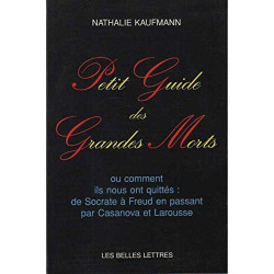 Petit Guide Grandes Morts: De Socrate à Freud en passant par...